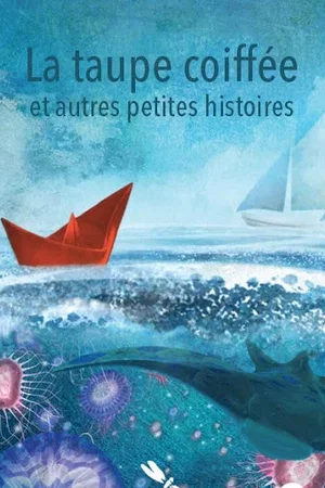 Affiche du film : La Taupe coiffée et autres petites histoires