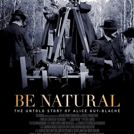 Miniature photo du film : Be natural, l’histoire cachée d’Alice Guy-Blaché