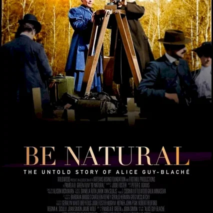 Miniature photo du film : Be natural, l’histoire cachée d’Alice Guy-Blaché