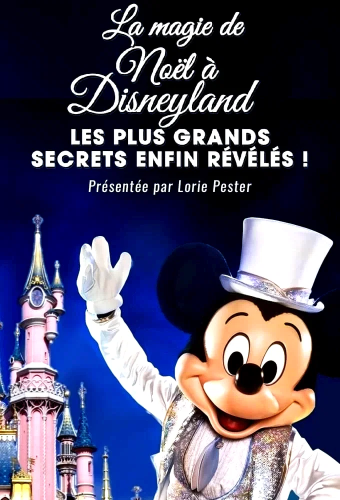 Affiche du film : La Magie de Noël à Disneyland : Les Plus Grands Secrets Enfin Révélés