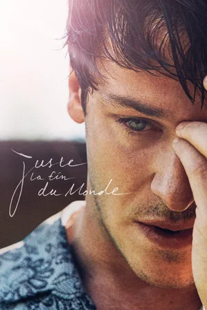Affiche du film : Juste la fin du monde