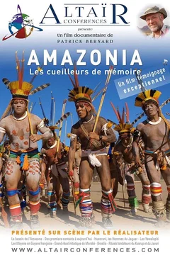 Affiche du film = Altaïr Conférences - Amazonia, les cueilleurs de mémoire