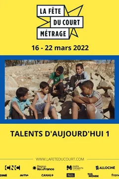 Affiche du film = La Fête du court métrage : Talents d'aujourd'hui (1/3)