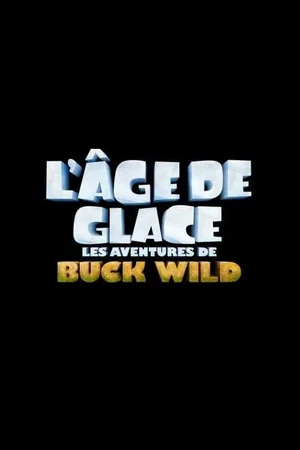 Photo du film : L'Âge de Glace : Les aventures de Buck Wild