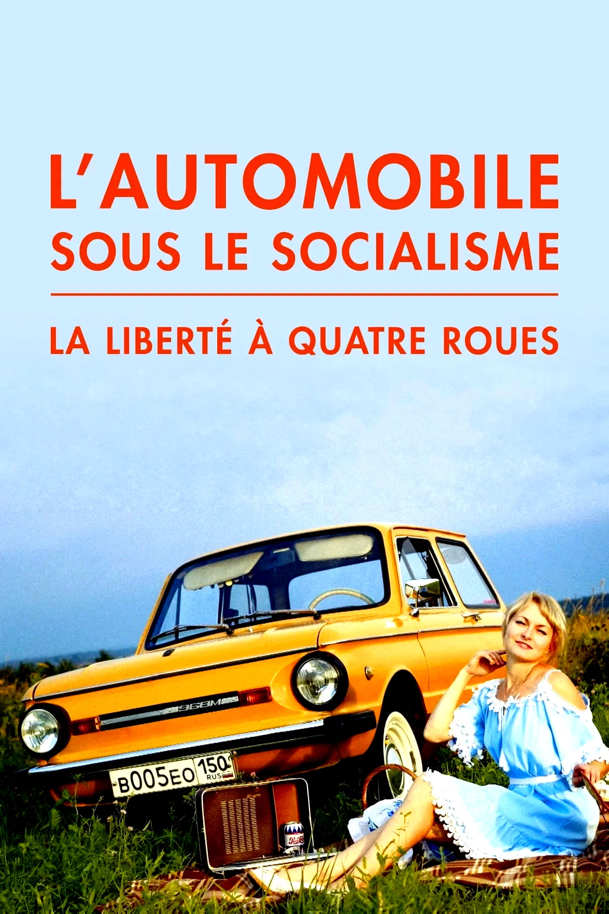 Affiche du film : L'Automobile sous le socialisme : La Liberté à quatre roues