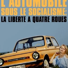Photo du film : L'Automobile sous le socialisme : La Liberté à quatre roues