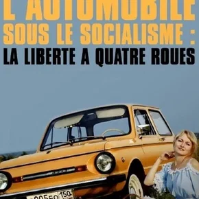 Photo du film : L'Automobile sous le socialisme : La Liberté à quatre roues