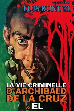 Affiche du film La vie criminelle d'archibald de la cruz