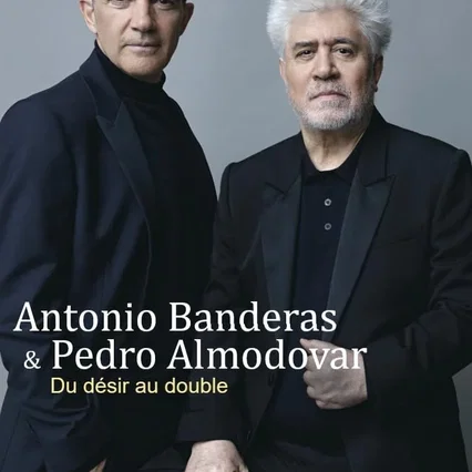 Miniature photo du film : Antonio Banderas et Pedro Almodóvar : Du désir au double
