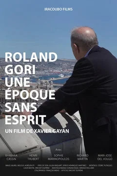 Affiche du film = Roland Gori, une époque sans esprit