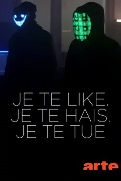 Affiche du film = Je te like. Je te hais. Je te tue