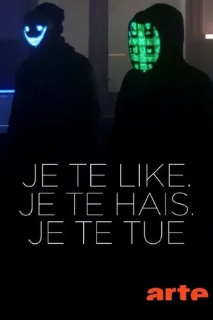 Affiche du film : Je te like. Je te hais. Je te tue
