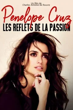 Affiche du film Penélope Cruz, les reflets de la passion