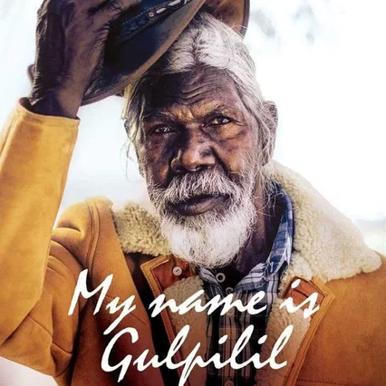 Miniature photo du film : My Name Is Gulpilil