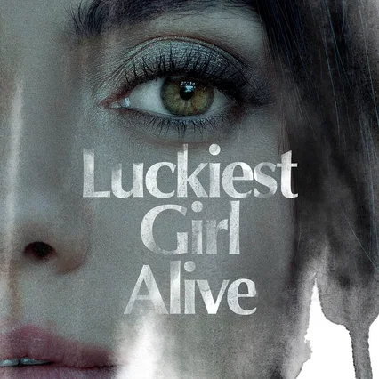 Miniature photo du film : Luckiest Girl Alive
