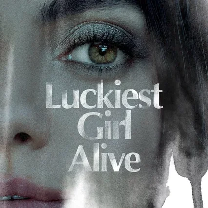 Miniature photo du film : Luckiest Girl Alive