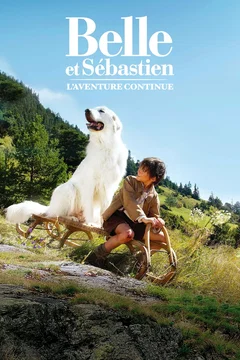 Affiche du film Belle et Sébastien : l'aventure continue
