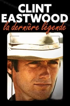Affiche du film Clint Eastwood, la dernière légende