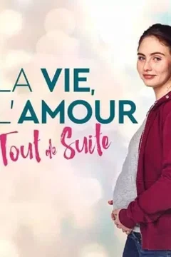 Affiche du film La vie, l'amour, tout de suite