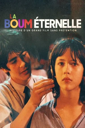 Affiche du film : La Boum éternelle : Histoire d'un grand film sans prétention