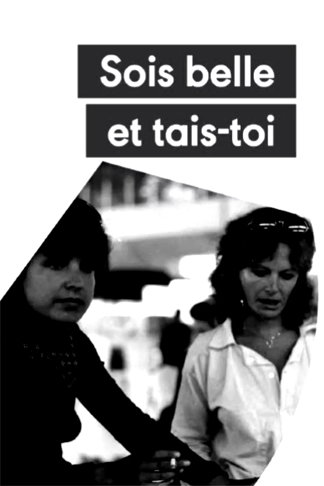 Affiche du film : Sois belle et tais-toi