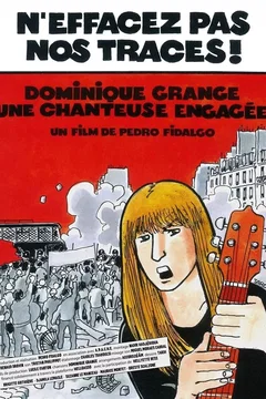 Affiche du film = N'effacez pas nos traces ! Dominique Grange, une chanteuse engagée