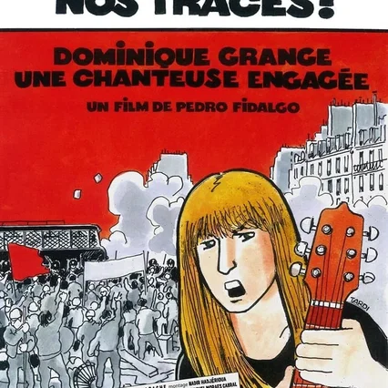 Miniature photo du film : N'effacez pas nos traces ! Dominique Grange, une chanteuse engagée