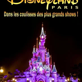 Photo du film : Disneyland Paris : Dans les Coulisses des Plus Grands Shows !
