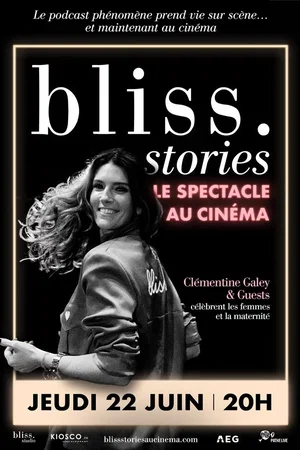 Affiche du film : Bliss Stories : le spectacle au cinéma