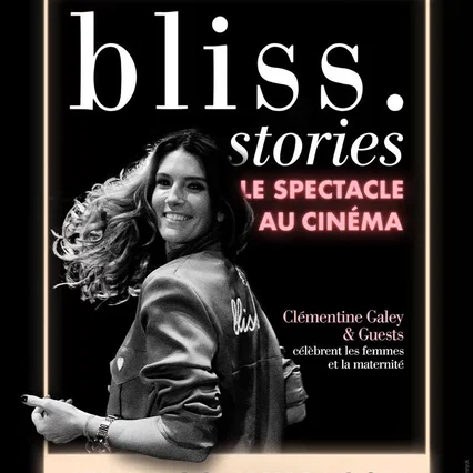 Miniature photo du film : Bliss Stories : le spectacle au cinéma