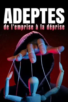 Affiche du film = Adeptes, de l'emprise à la déprise