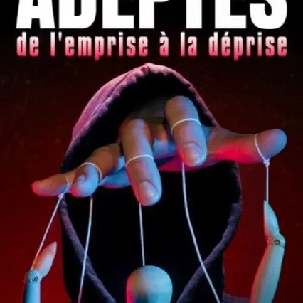 Miniature photo du film : Adeptes, de l'emprise à la déprise