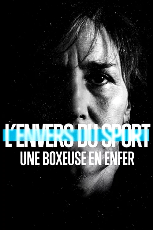 Affiche du film : L'Envers du sport : Une boxeuse en enfer