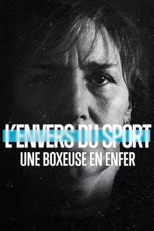 Affiche du film : L'Envers du sport : Une boxeuse en enfer