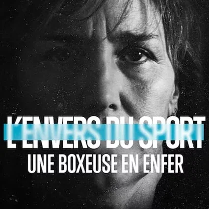 Miniature photo du film : L'Envers du sport : Une boxeuse en enfer