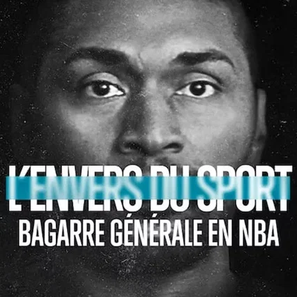 Miniature photo du film : L'Envers du sport : Bagarre générale en NBA