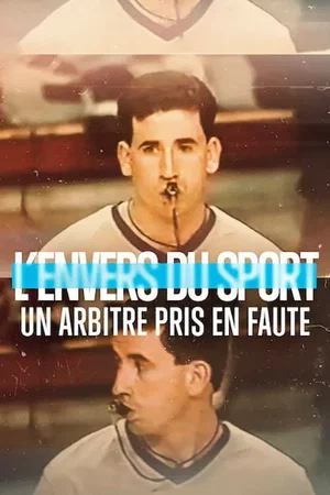 Affiche du film : L'Envers du sport : Un arbitre pris en faute