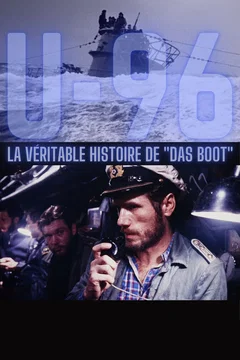 Affiche du film = U-96, la véritable histoire de Das Boot