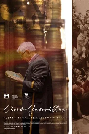 Affiche du film : Ciné Guérillas - Scènes des archives Labudović