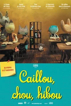 Affiche du film = Caillou, chou, hibou