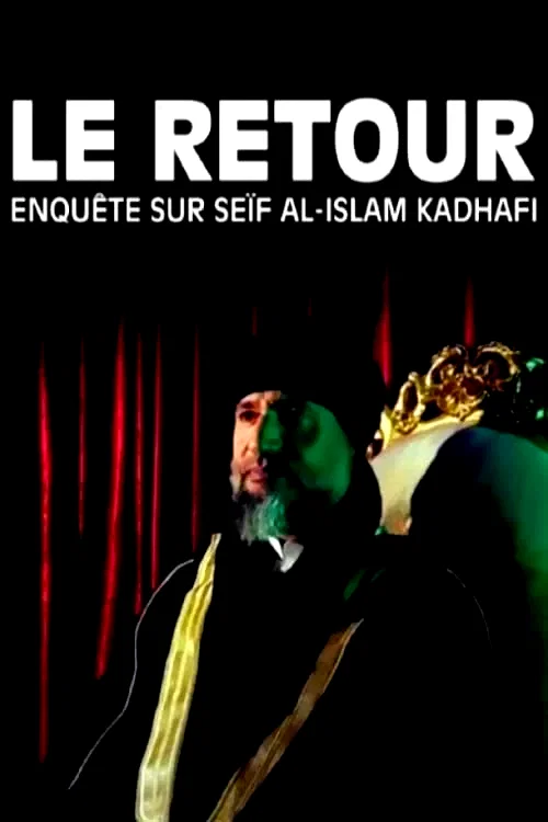 Affiche du film : Le retour : enquête sur Seïf al-Islam Kadhafi