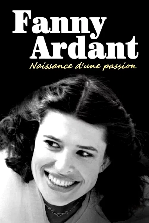 Affiche du film : Fanny Ardant - Naissance d'une passion