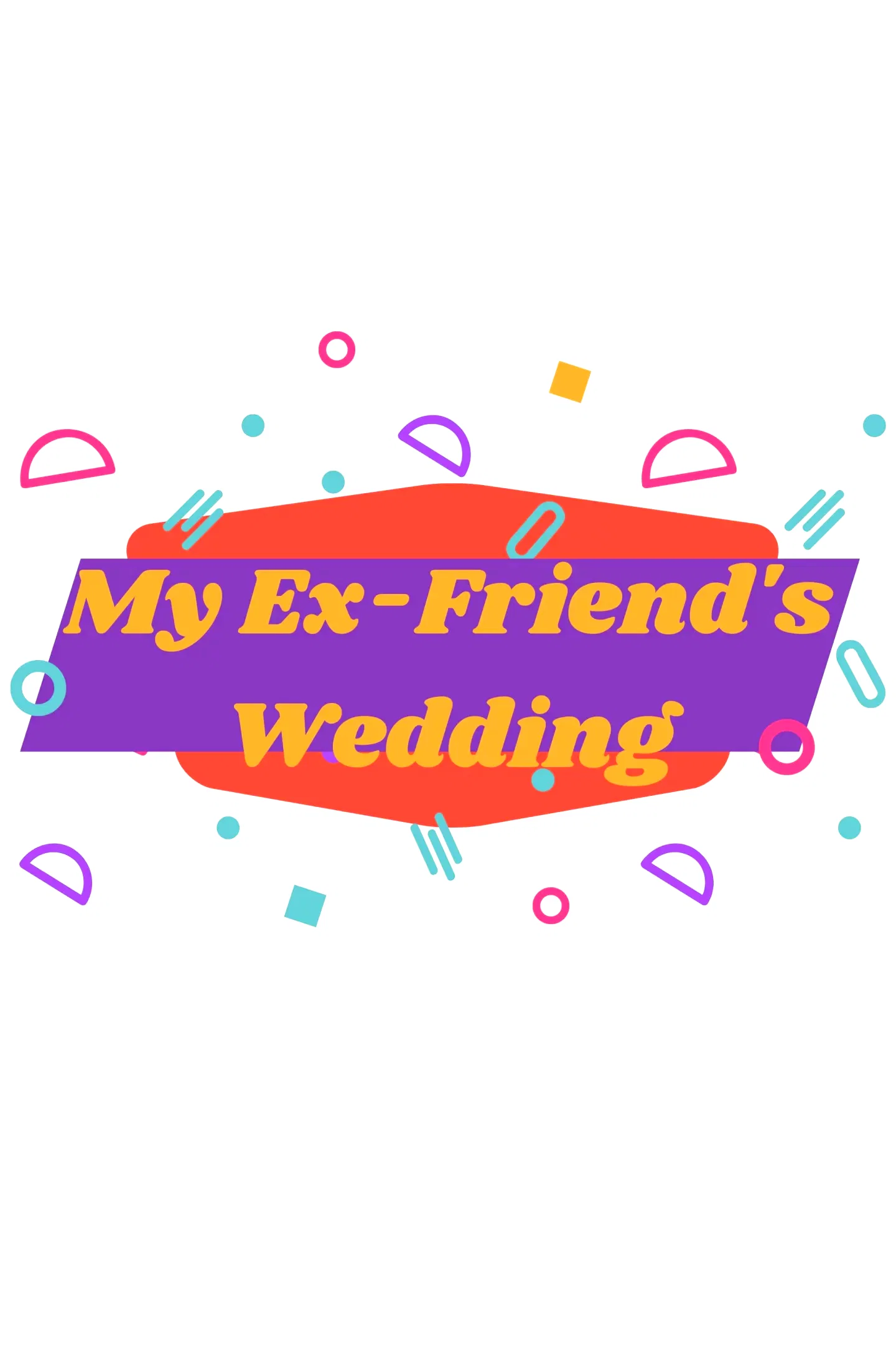 Affiche du film : My Ex-Friend's Wedding
