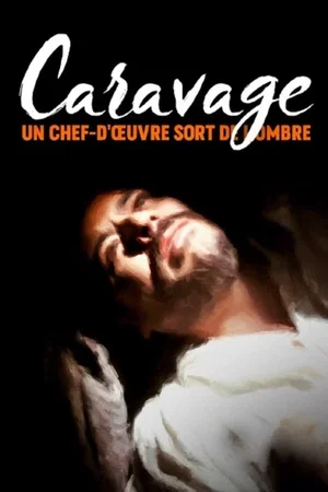 Affiche du film : Caravage : un chef-d’œuvre sort de l’ombre