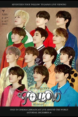 Affiche du film : Seventeen tour 'Follow' to Japan : Live viewing