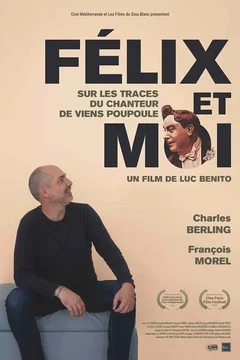 Affiche du film Félix et moi, sur les traces du chanteur de Viens Poupoule !
