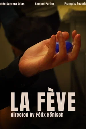 Affiche du film : La Fève
