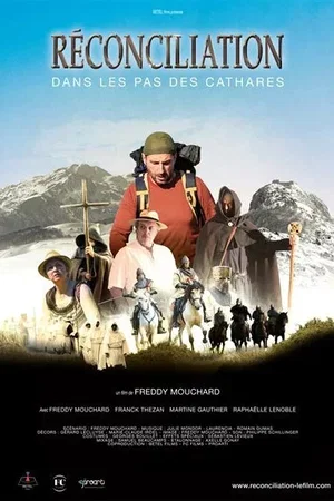 Affiche du film : Réconciliation, dans les pas des Cathares