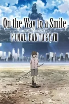 Affiche du film Final Fantasy VII : On the Way to a Smile - Episode : Denzel