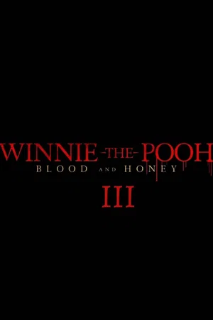 Affiche du film : Winnie the Pooh: Blood and Honey 3